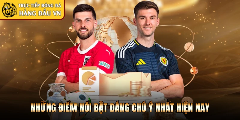 Những điểm nổi bật đáng chú ý nhất hiện nay
