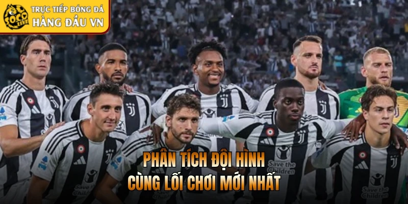 Phân tích đội hình cùng lối chơi mới nhất