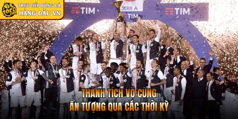 Thành tích vô cùng ấn tượng qua các thời kỳ