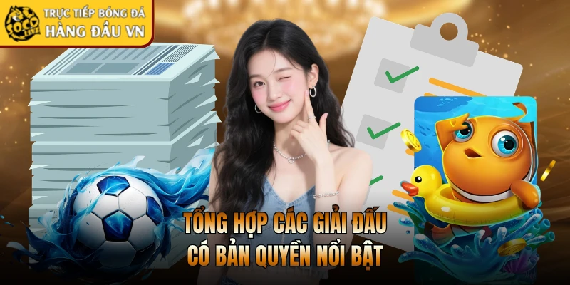 Tổng hợp các giải đấu có bản quyền nổi bật
